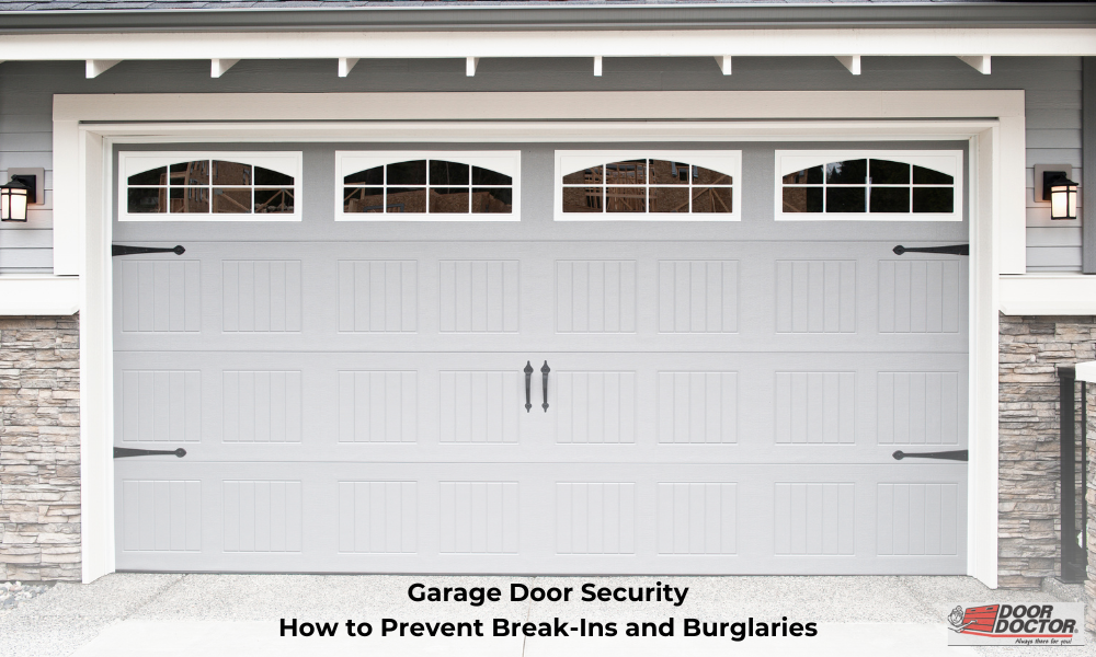 Garage Door Security How to Prevent Break-Ins and Burglaries Garage Door Security: How to Prevent Break-Ins and Burglaries